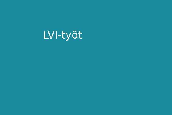 LVI-työt